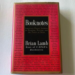 Booknotes: America's Finest Authors on Reading, Writing, and the Power of Ideas